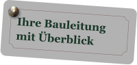 Ihre Bauleitung mit �berblick